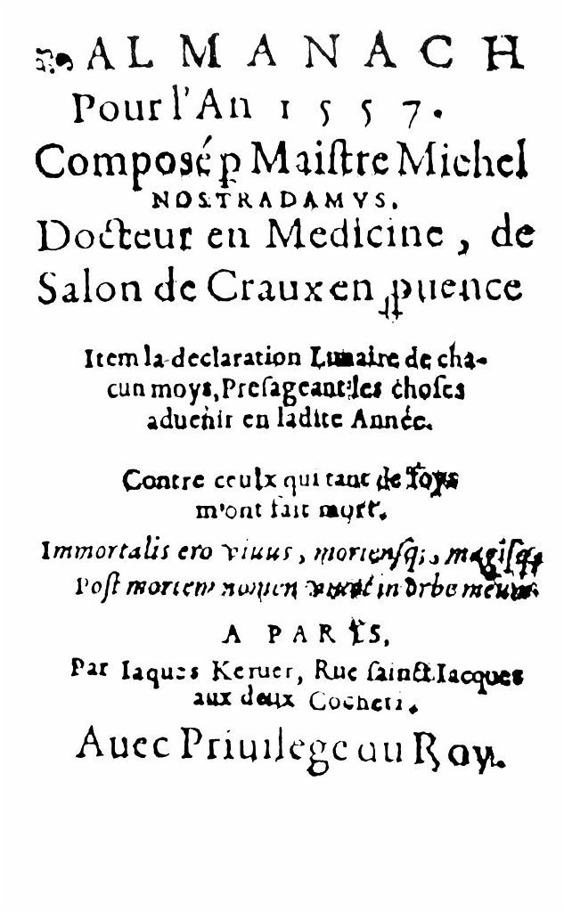 Almanach für das Jahr 1557. Verfasst von Meister Michel Nostradamus, Doktor der Medizin aus Salon de Craux in der Provence ... Dazu die Monddeutung jedes Monats, die die kommenden Dinge jenes Jahres ankündigt ... Gegen jene, die mich schon so oft für tot erklärt haben.